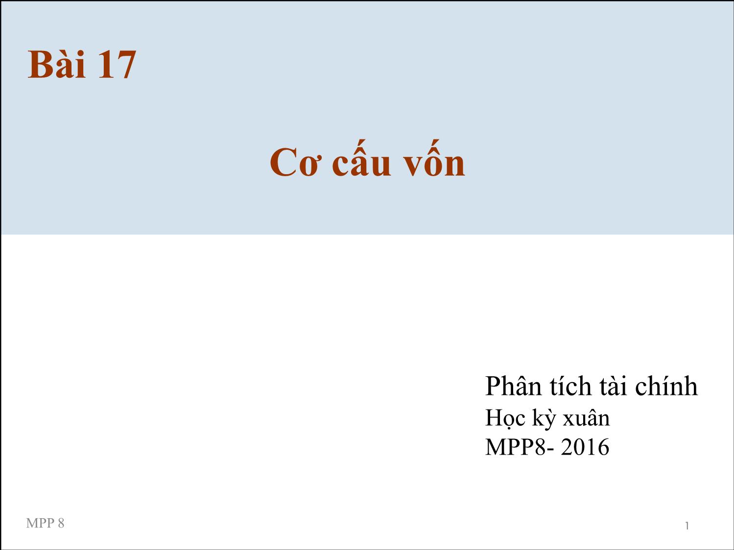 Bài giảng Phân tích tài chính - Bài 17: Cơ cấu vốn trang 1