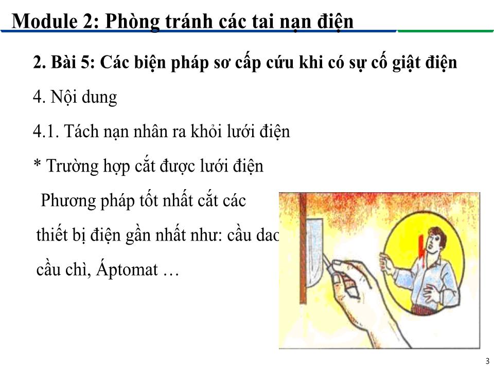 Giáo trình Module 2: Phòng tránh các tai nạn điện - Bài 5: Các biện pháp sơ cấp cứu khi có sự cố giật điện trang 3