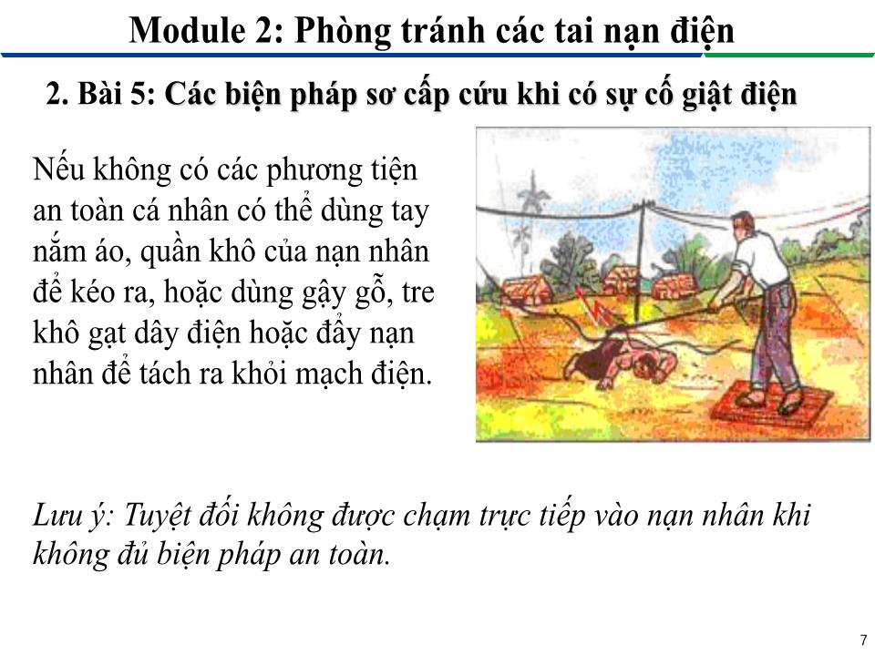 Giáo trình Module 2: Phòng tránh các tai nạn điện - Bài 5: Các biện pháp sơ cấp cứu khi có sự cố giật điện trang 7