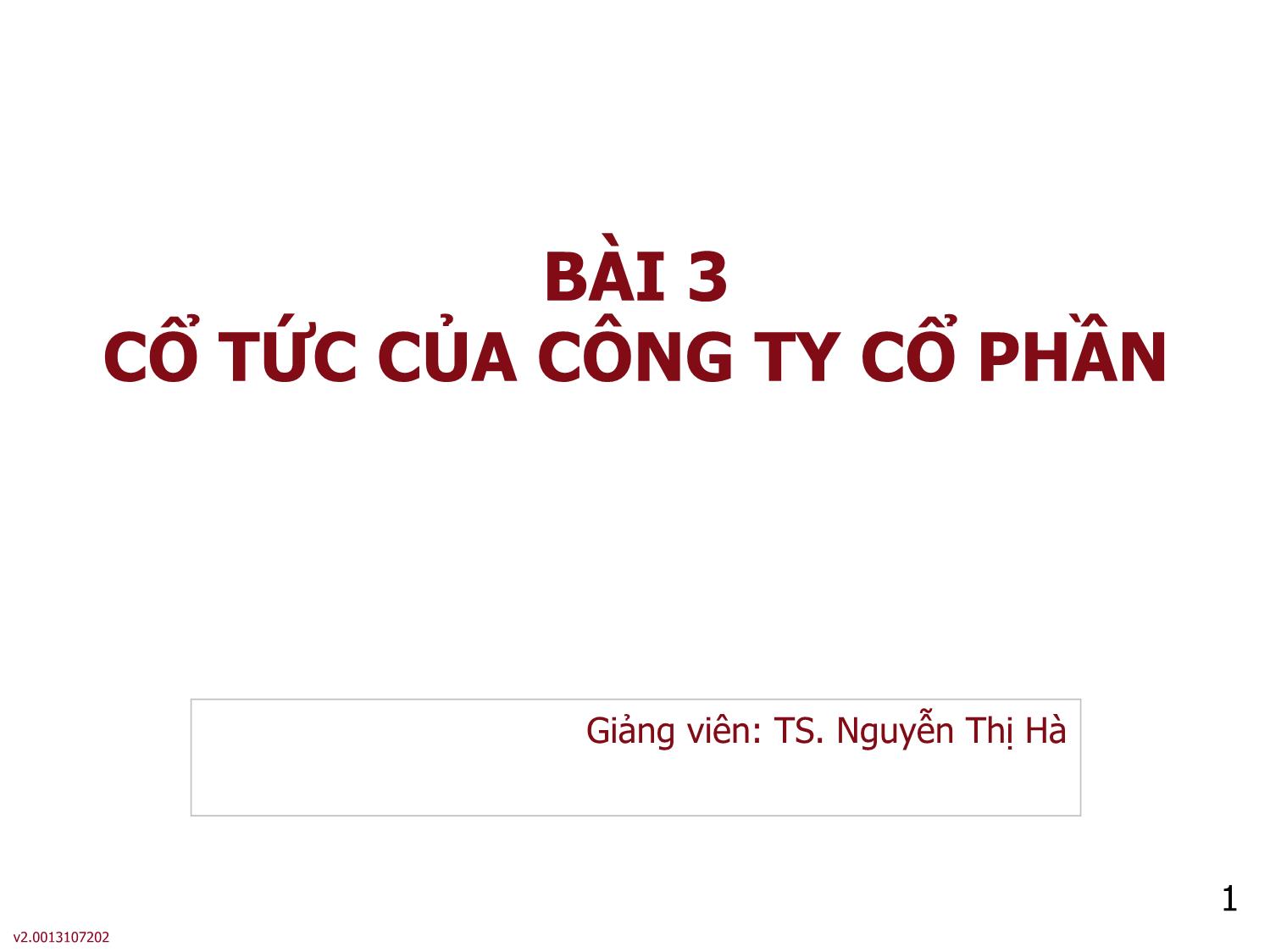 Bài giảng môn Phân tích báo cáo tài chính - Bài 3: Cổ tức của công ty cổ phần - Nguyễn Thị Hà trang 1