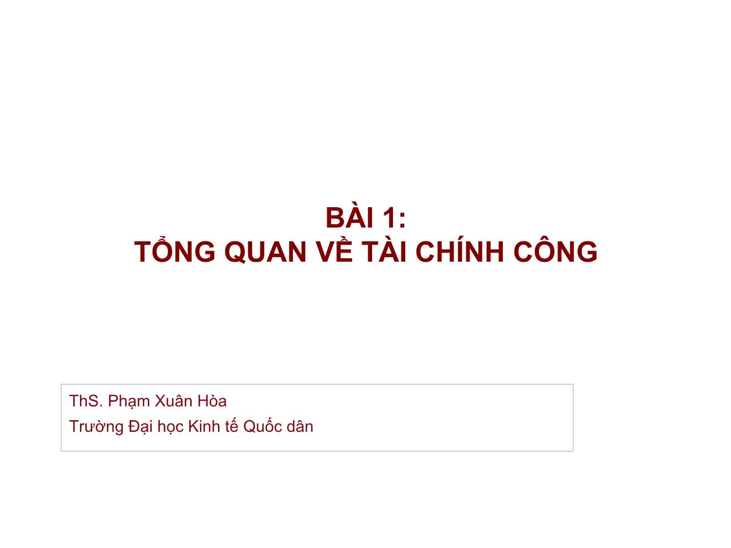 Bài giảng Phân tích báo cáo tài chính - Bài 1: Tổng quan về tài chính - Phạm Xuân Hòa trang 2