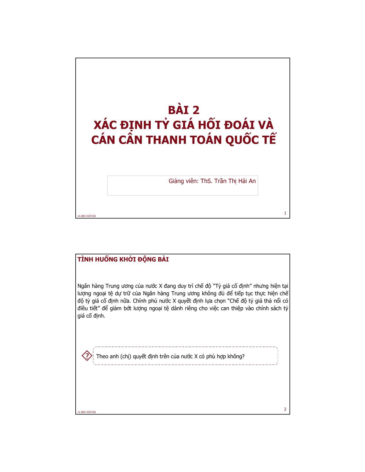 Bài giảng Tài chính quốc tế - Bài 2: Xác định tỷ giá hối đoái và cán cân thanh toán quốc tế - Trần Thị Hải An trang 1