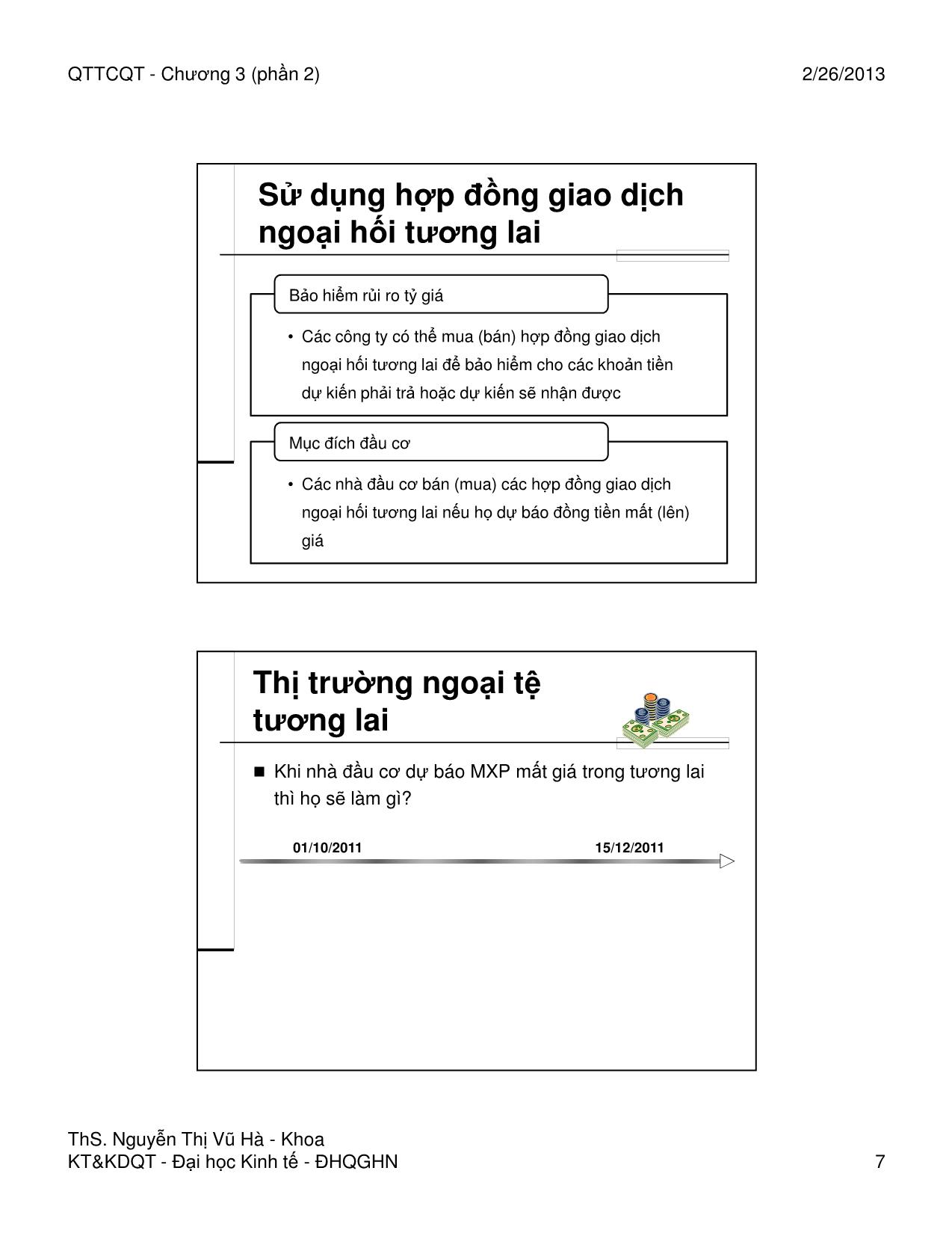 Bài giảng Quản trị tài chính quốc tế - Chương 3, Phần 2: Các thị trường ngoại hối phái sinh - Nguyễn Thị Vũ Hà trang 7