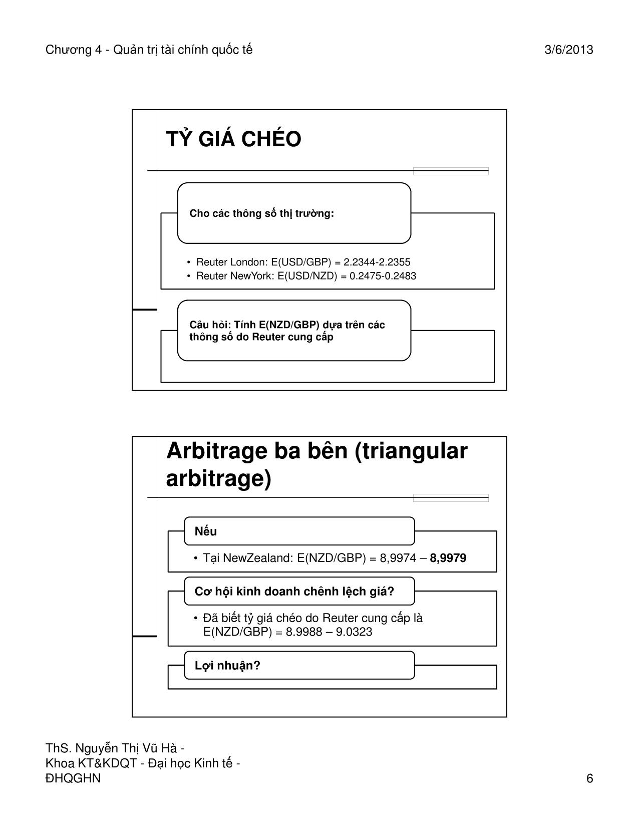 Bài giảng Quản trị tài chính quốc tế - Chương 4: Kinh doanh chênh lệch giá và ngang giá lãi suất quốc tế - Nguyễn Thị Vũ Hà trang 6