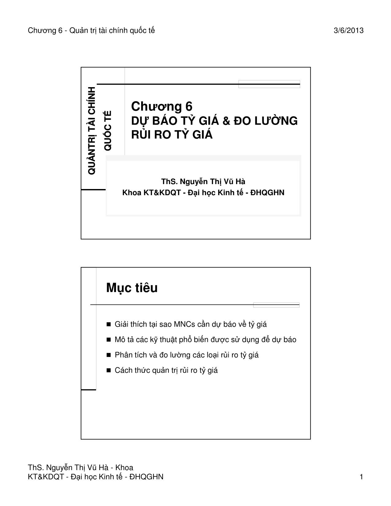 Bài giảng Quản trị tài chính quốc tế - Chương 6: Dự báo tỷ giá và đo lường rủi ro tỷ giá - Nguyễn Thị Vũ Hà trang 1