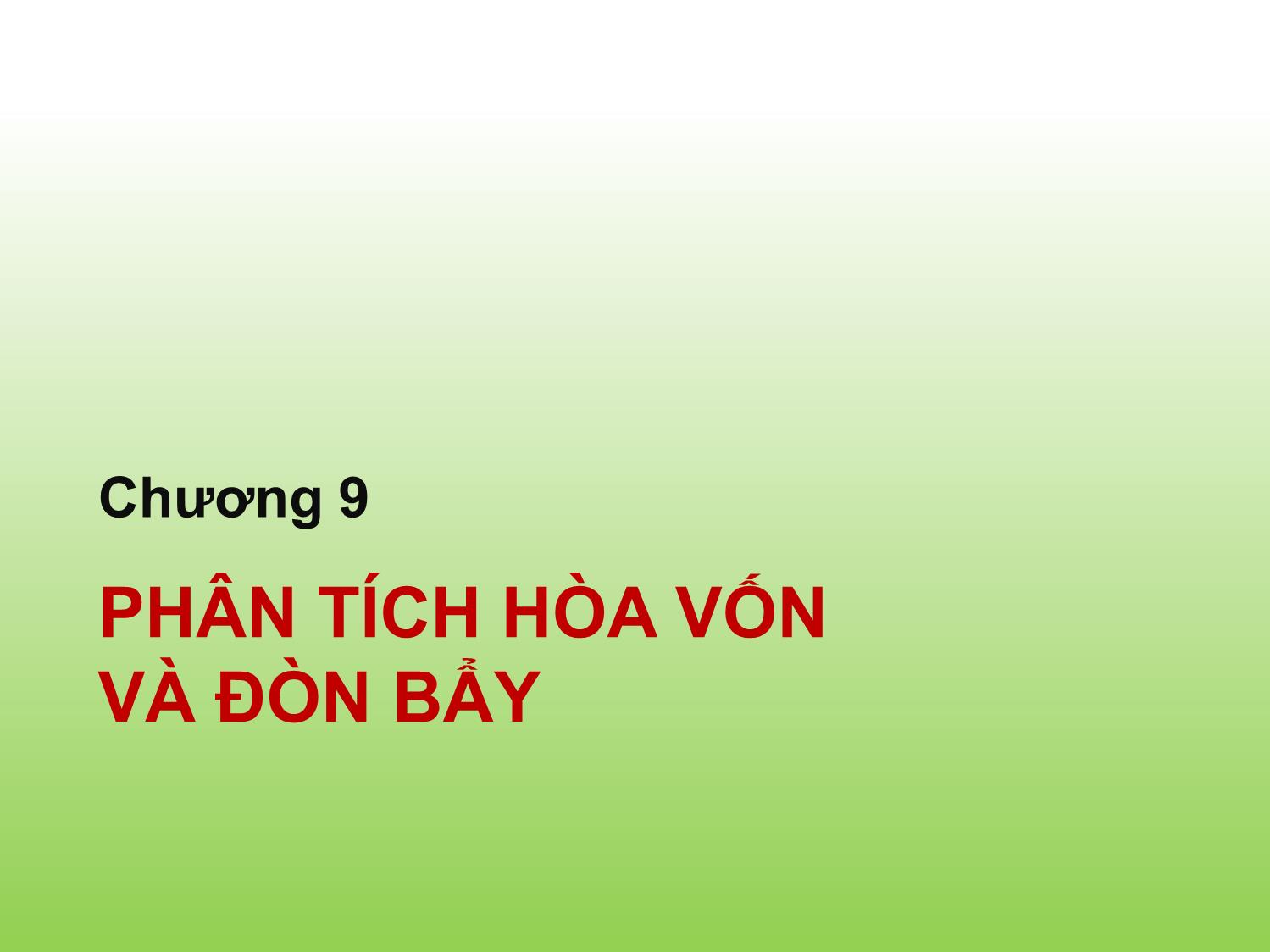 Bài giảng Tài chính doanh nghiệp - Chương 9: Phân tích hòa vốn và đòn bẩy - Trần Thị Thái Hà trang 1