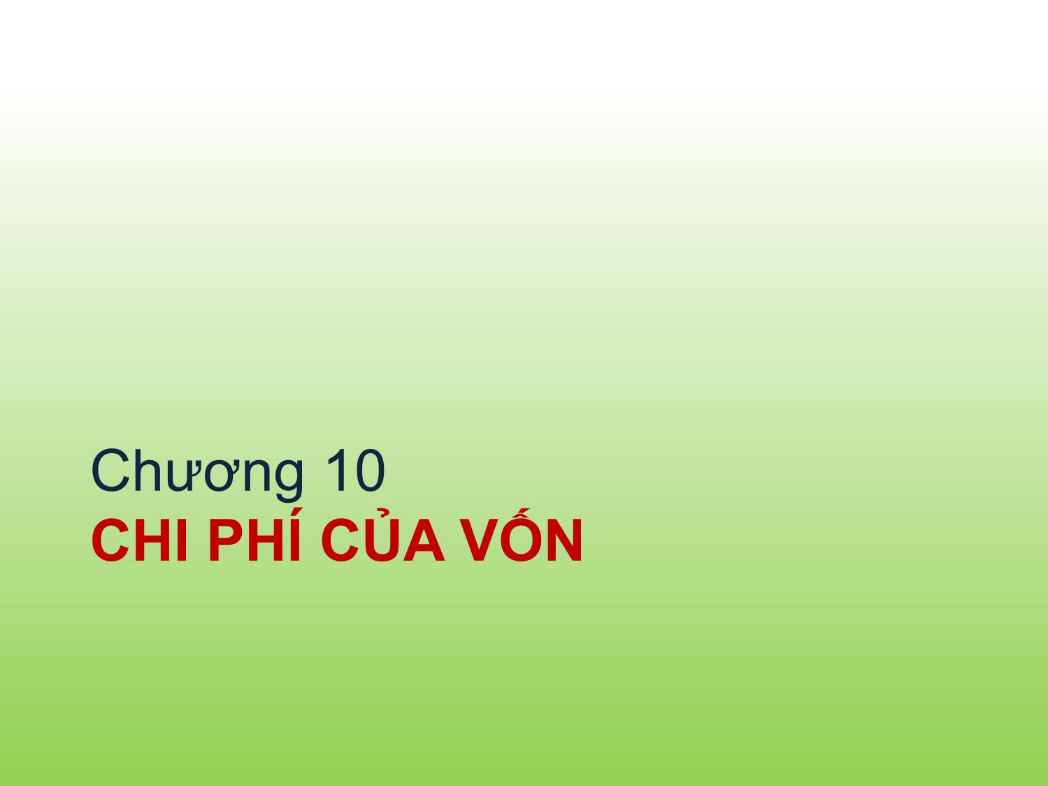 Bài giảng Tài chính doanh nghiệp - Chương 10: Chi phí của vốn - Trần Thị Thái Hà trang 1