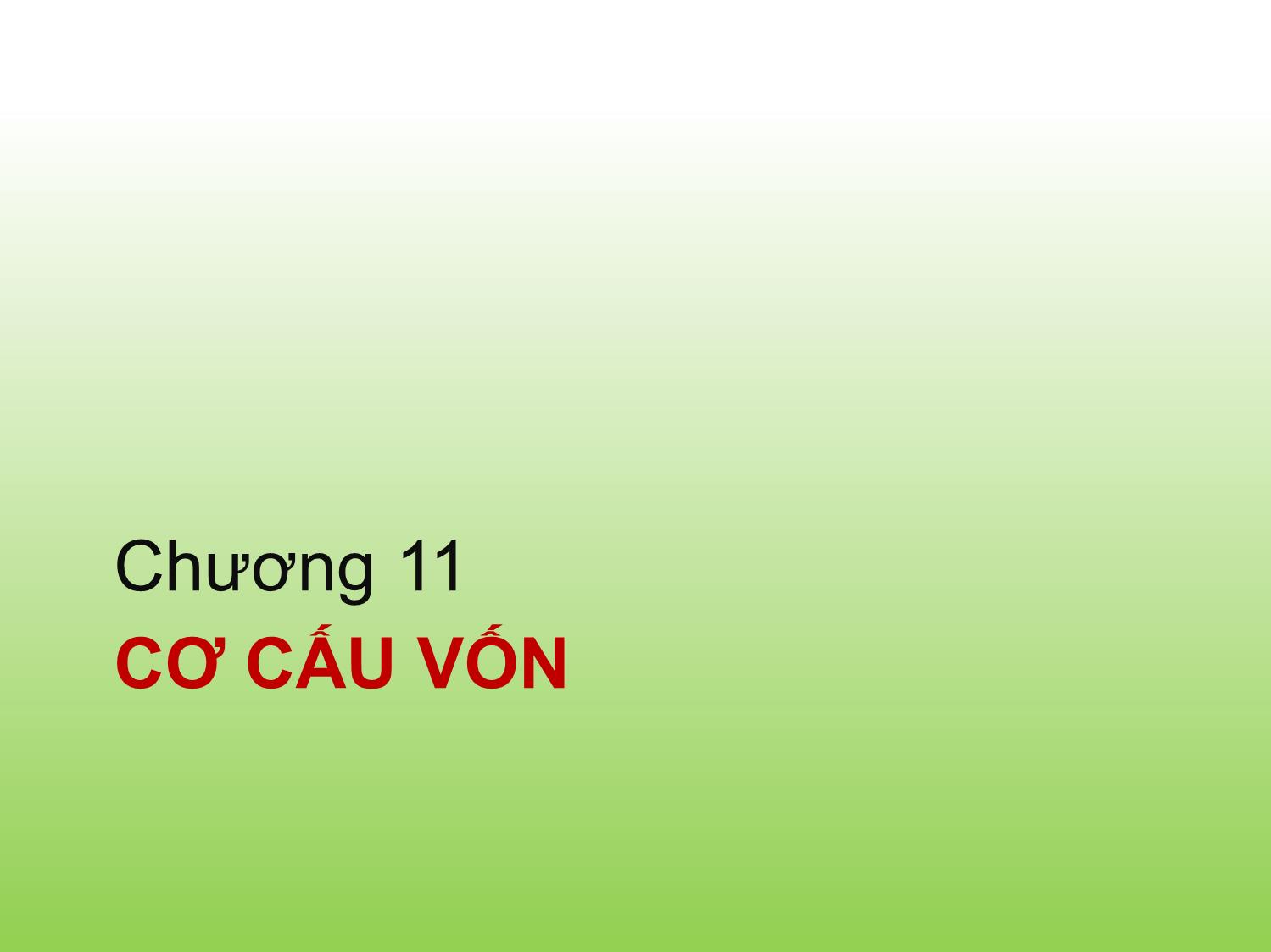 Bài giảng Tài chính doanh nghiệp - Chương 11: Cơ cấu vốn - Trần Thị Thái Hà trang 1