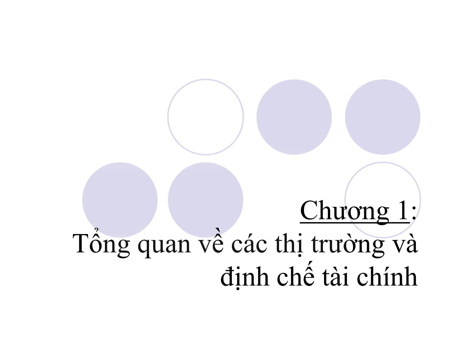 Bài giảng Thị trường tài chính và định chế tài chính - Chương 1: Tổng quan về các thị trường và định chế tài chính trang 1