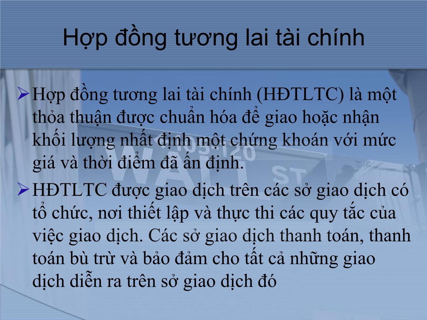 Bài giảng Thị trường tài chính và định chế tài chính - Chương 9: Thị trường hợp đồng kỳ hạn và hợp đồng tương lai tài chính trang 7