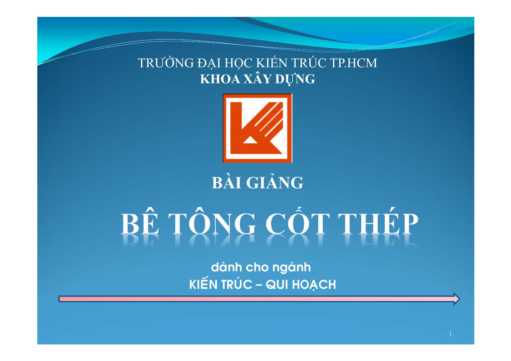 Bài giảng Bê tông cốt thép - Chương 1: Khái niệm chung trang 1