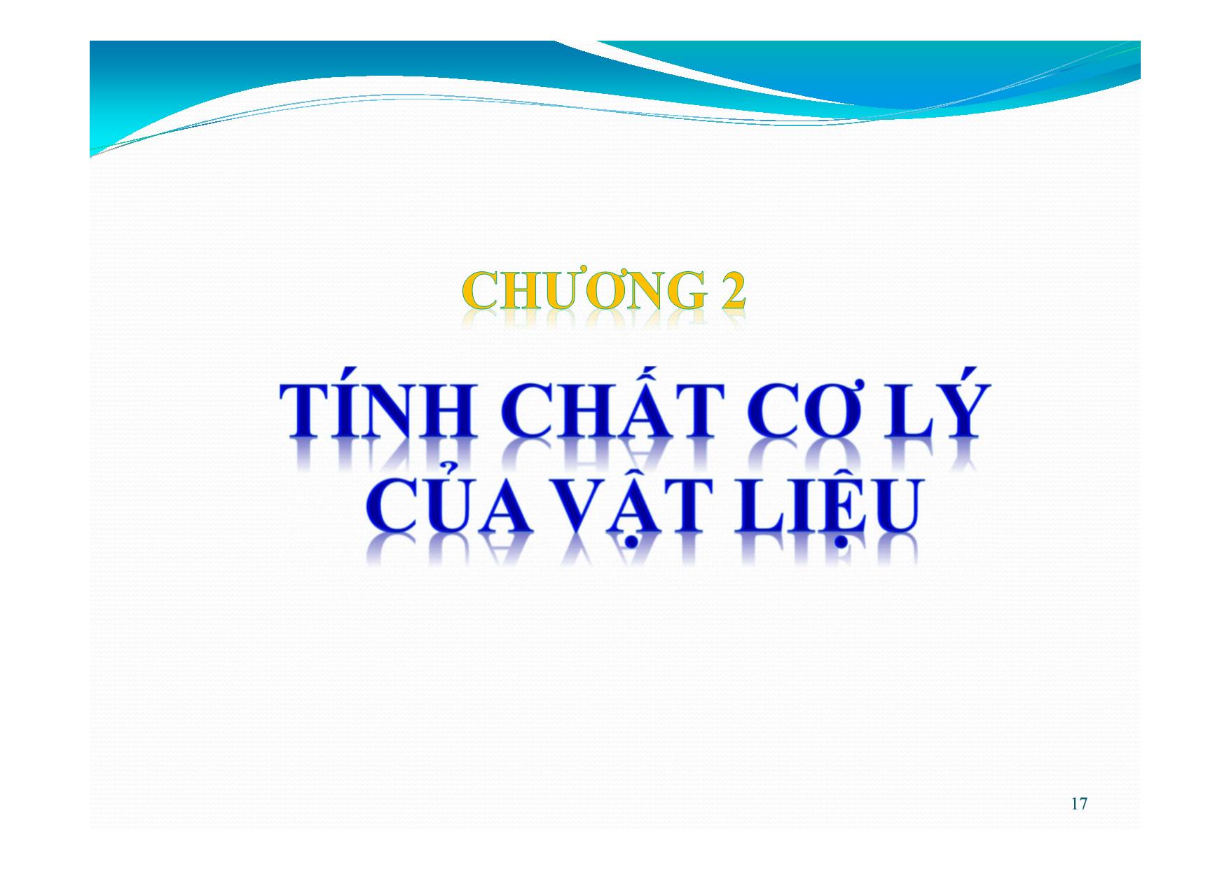 Bài giảng Bê tông cốt thép - Chương 2: Tính chất cơ lý của vật liệu trang 1