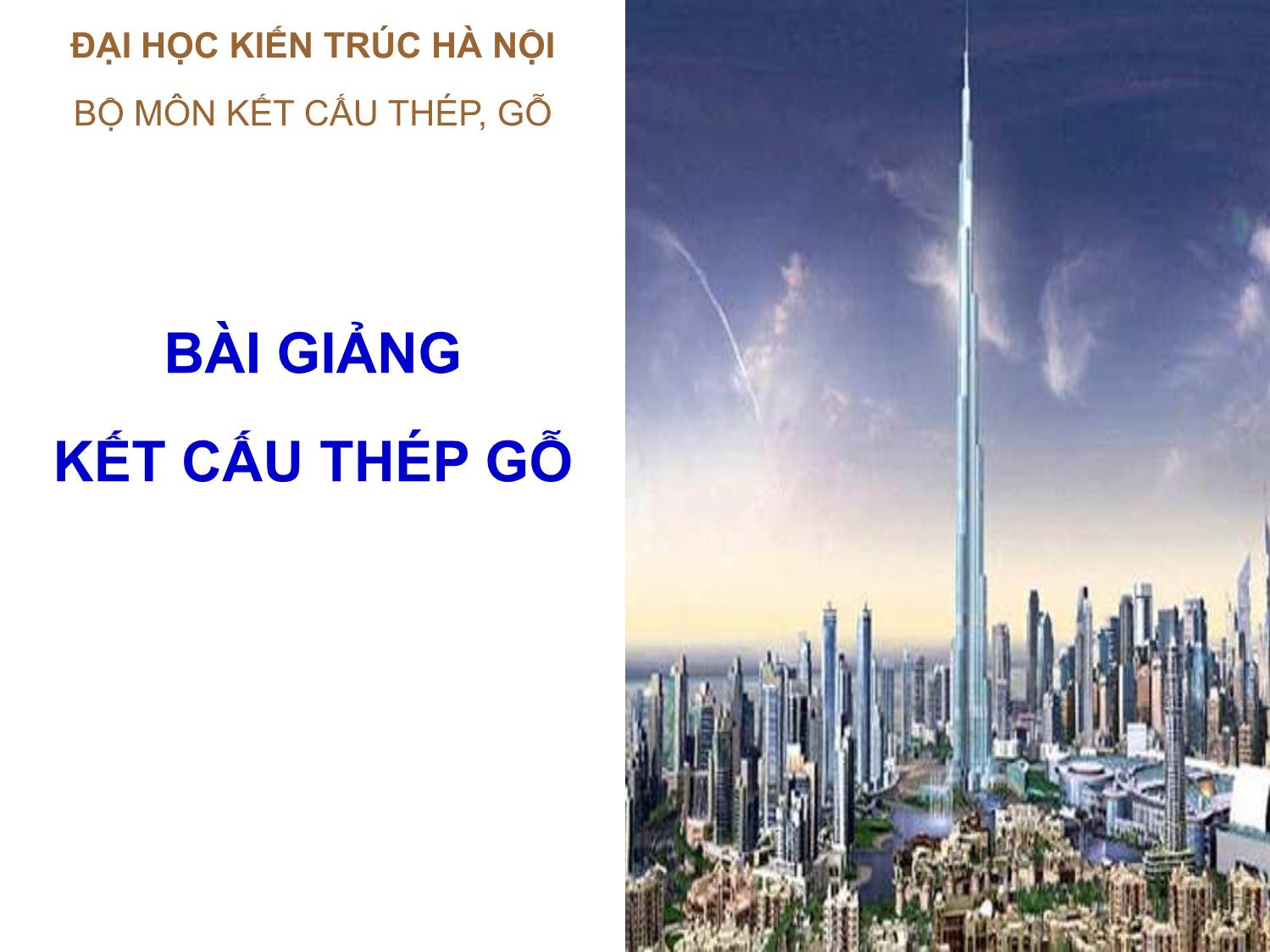 Bài giảng Kết cấu thép gỗ - Chương 1: Cơ sở thiết kế kết cấu thép trang 1