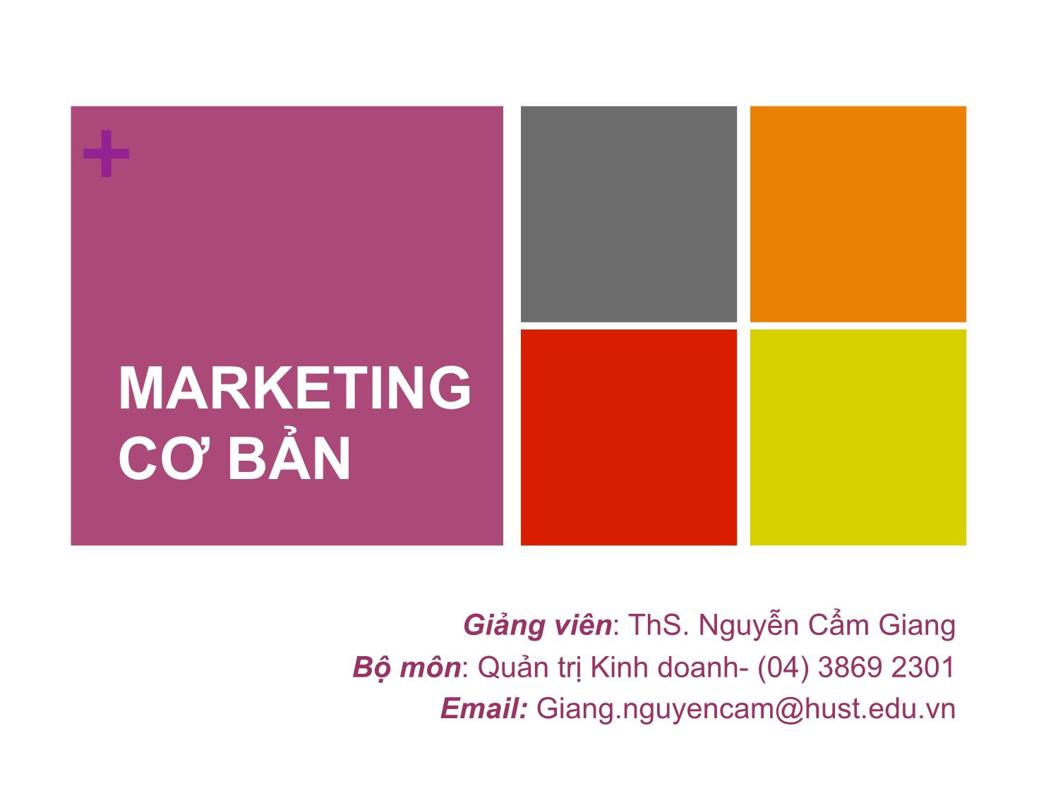 Bài giảng Marketing căn bản - Chương 2: Thu thập thông tin marketing và nghiên cứu thị trường - Nguyễn Cẩm Giang trang 1