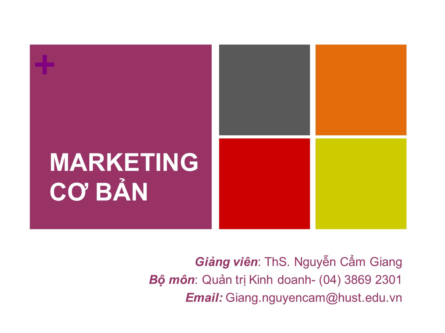 Bài giảng Marketing căn bản - Chương 5: Phân khúc, lựa chọn thị trường mục tiêu và định vị - Nguyễn Cẩm Giang trang 1