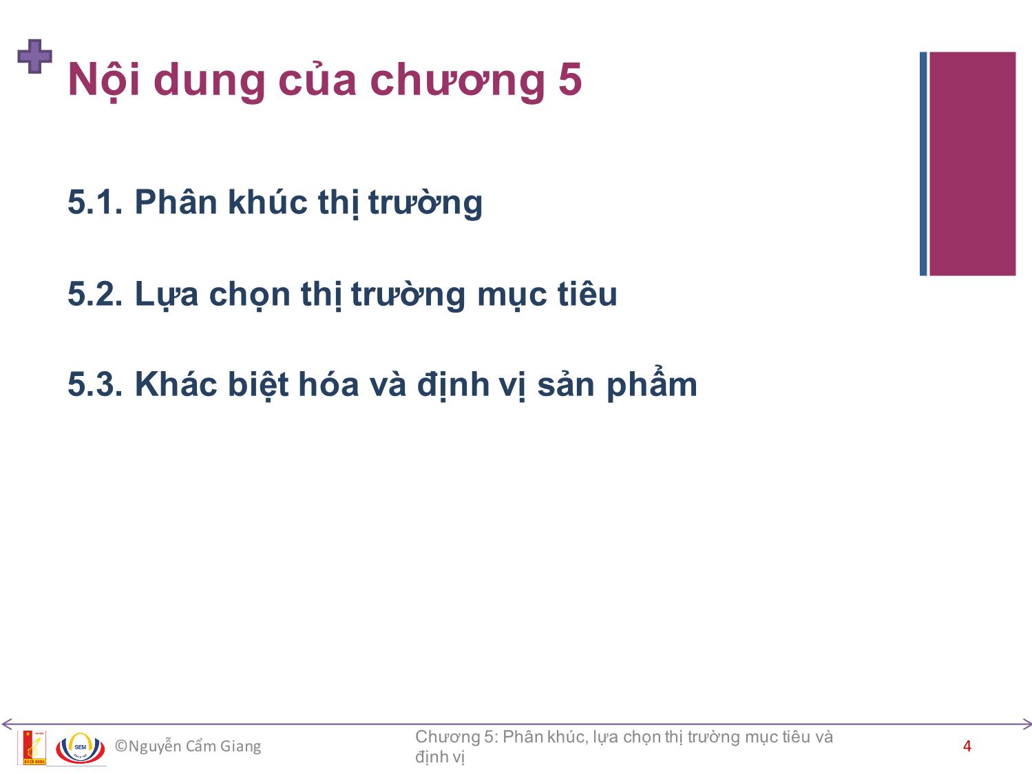 Bài giảng Marketing căn bản - Chương 5: Phân khúc, lựa chọn thị trường mục tiêu và định vị - Nguyễn Cẩm Giang trang 4