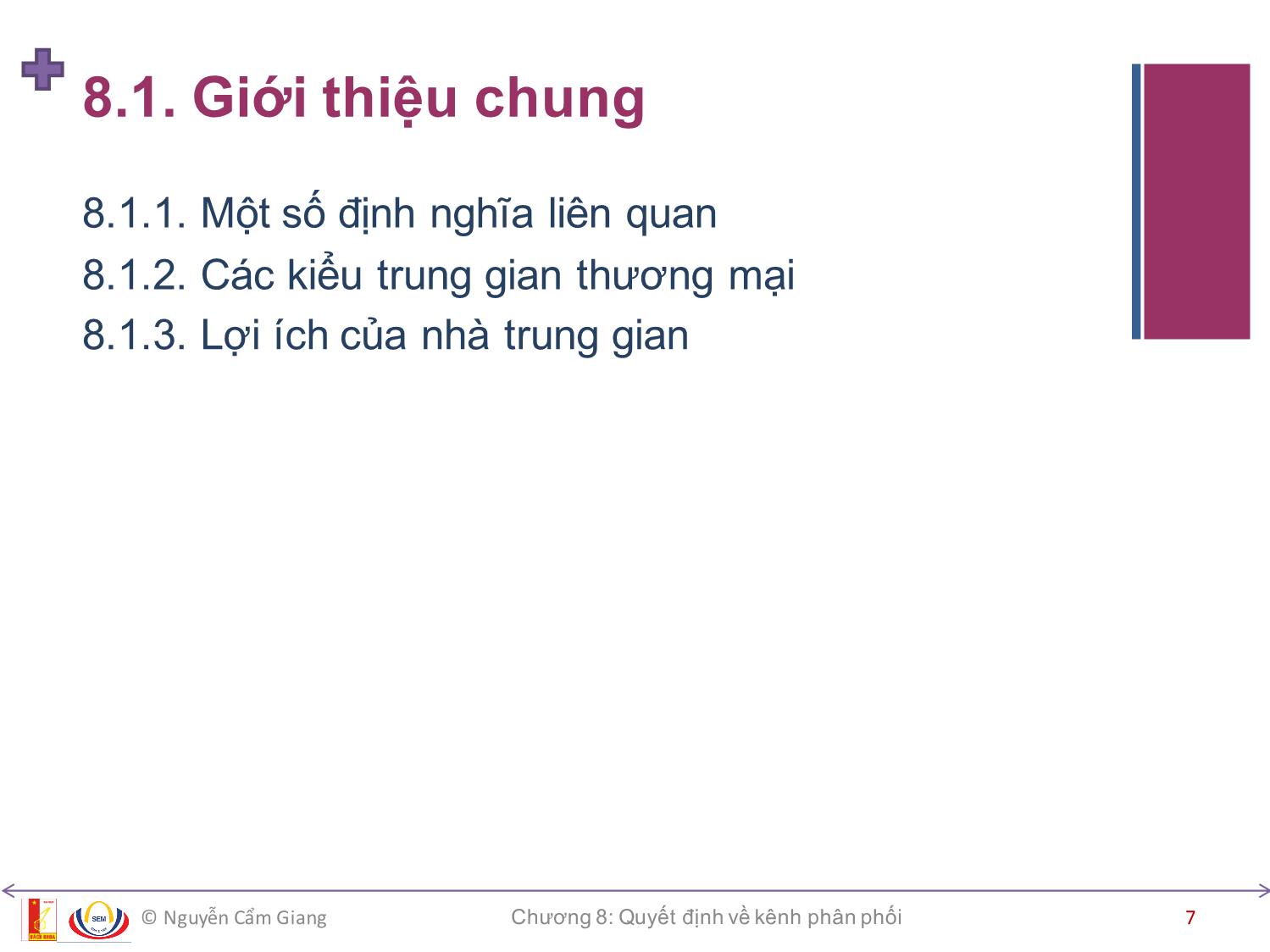 Bài giảng Marketing căn bản - Chương 8: Quyết định về kênh phân phối - Nguyễn Cẩm Giang trang 7