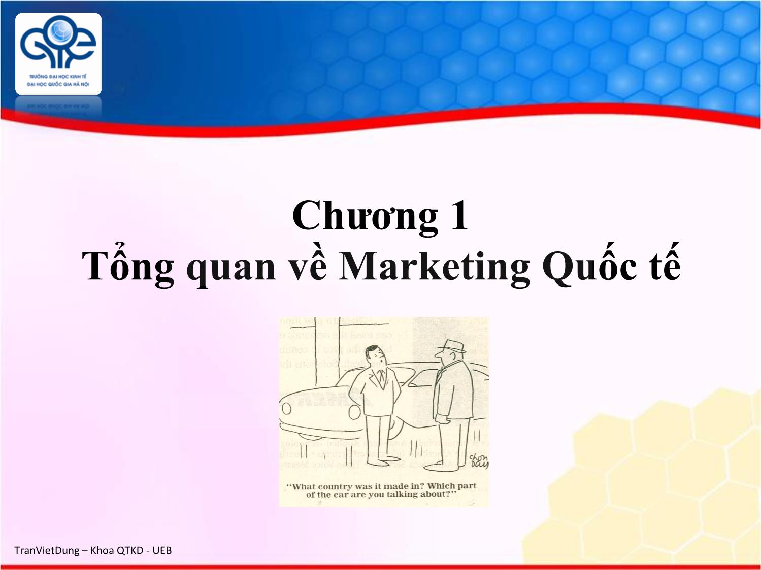 Bài giảng Marketing quốc tế - Chương 1: Tổng quan về marketing quốc tế - Trần Việt Dũng trang 8