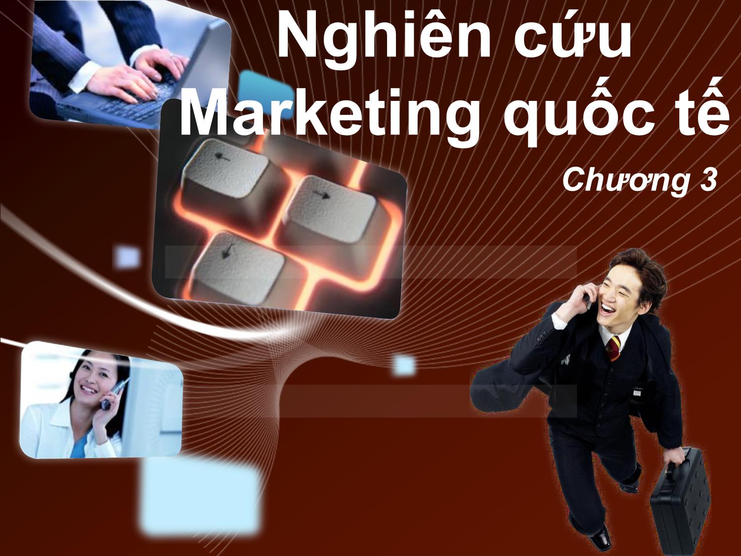 Bài giảng môn Marketing quốc tế - Chương 3: Nghiên cứu marketing quốc tế trang 1