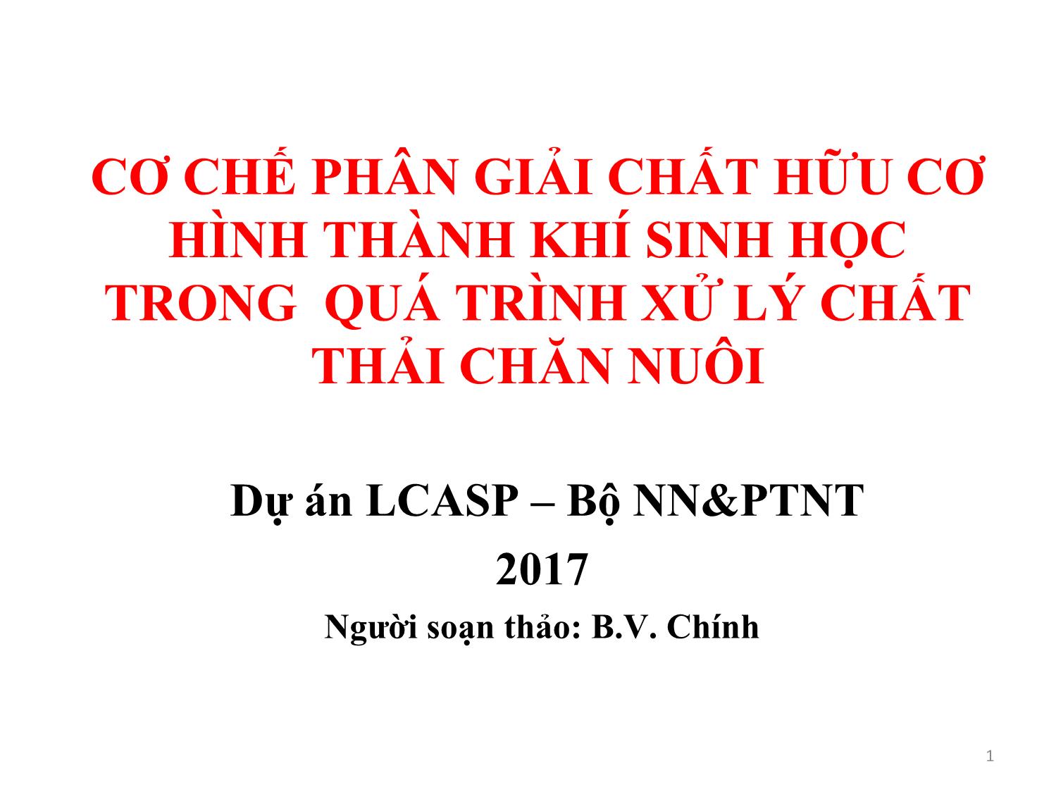 Bài giảng Cơ chế phân giải chất hữu cơ hình thành khí sinh học trong quá trình xử lý chất thải chăn nuôi trang 1