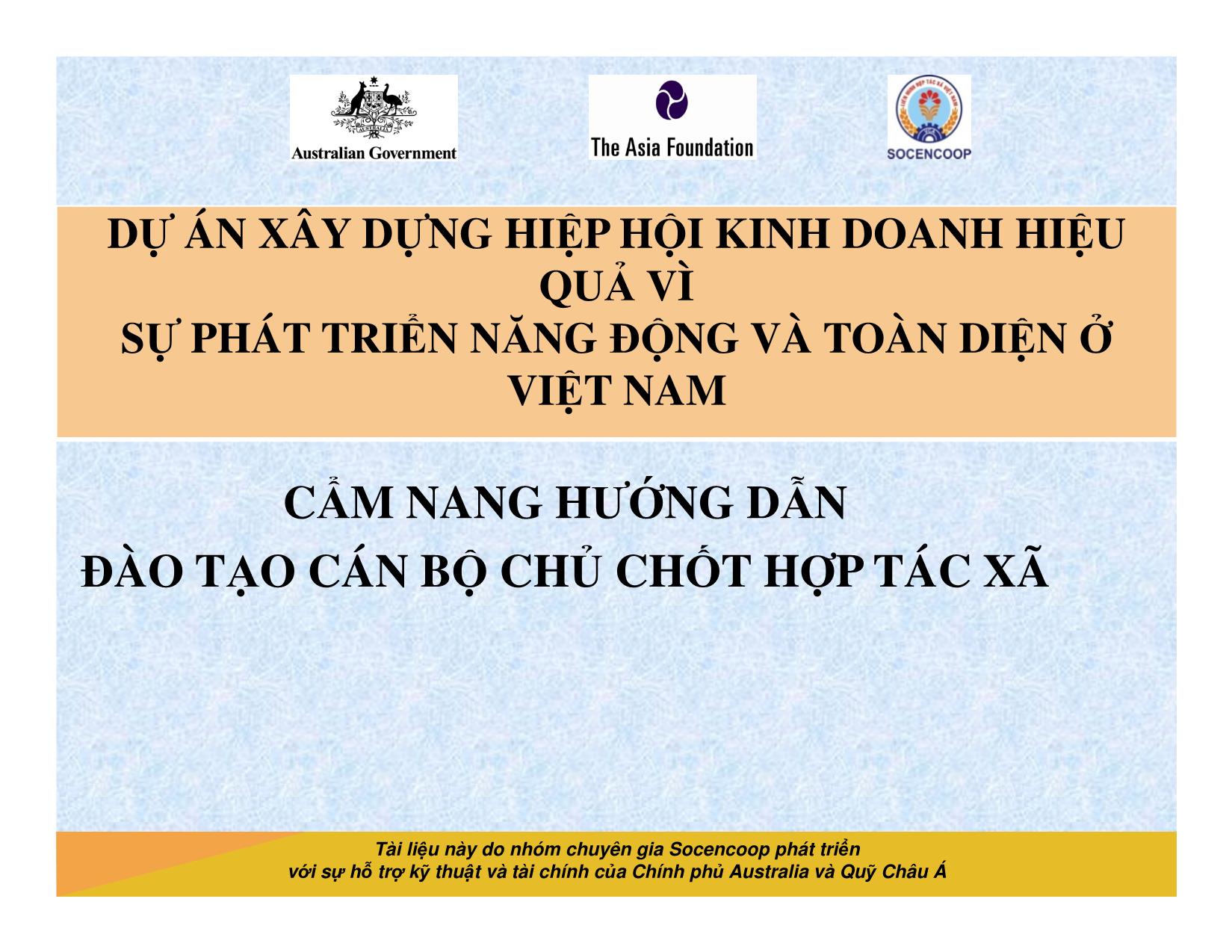 Tài liệu Cẩm nang hướng dẫn đào tạo cán bộ chủ chốt hợp tác xã - Bài 1: Tìm hiểu về bản chất hợp tác xã trang 1