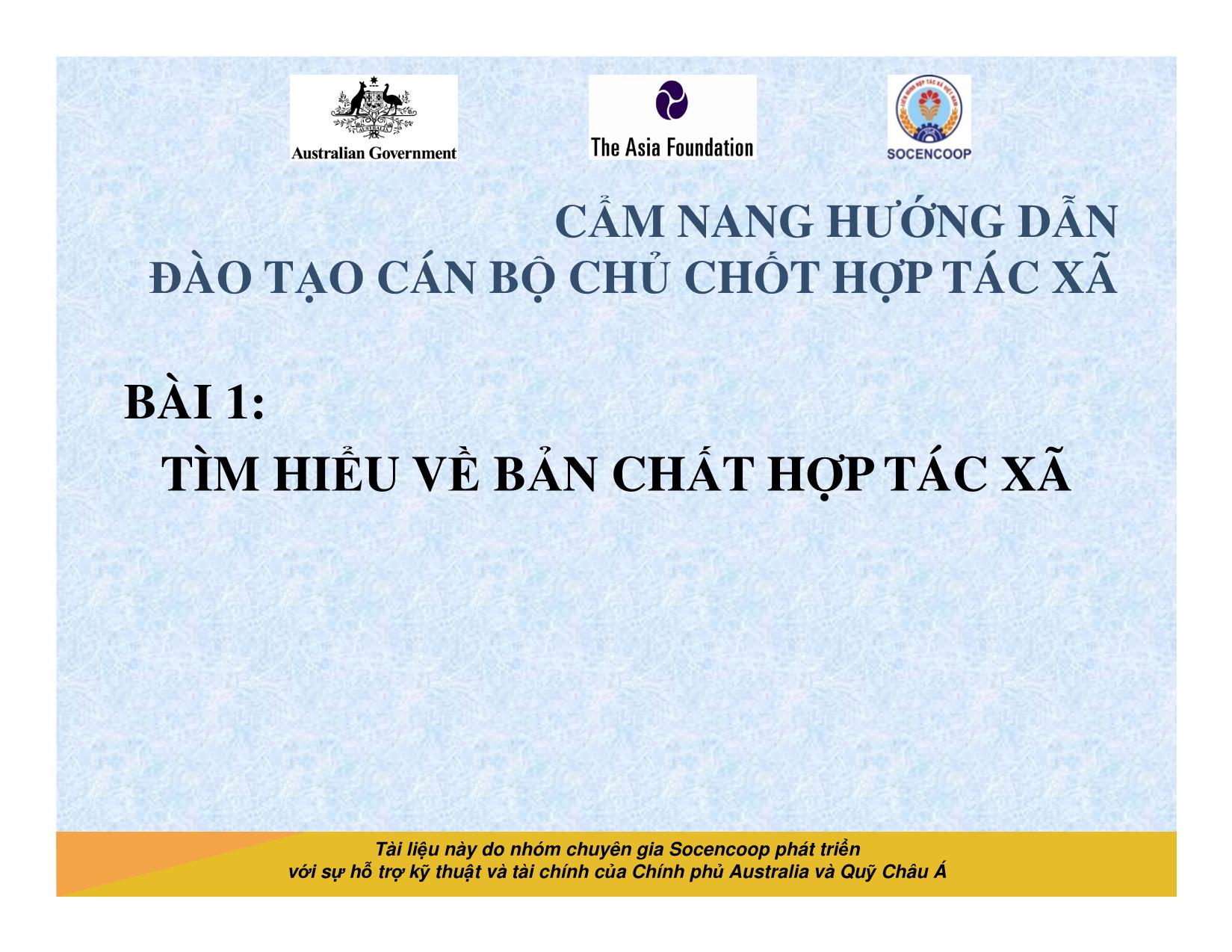 Tài liệu Cẩm nang hướng dẫn đào tạo cán bộ chủ chốt hợp tác xã - Bài 1: Tìm hiểu về bản chất hợp tác xã trang 2