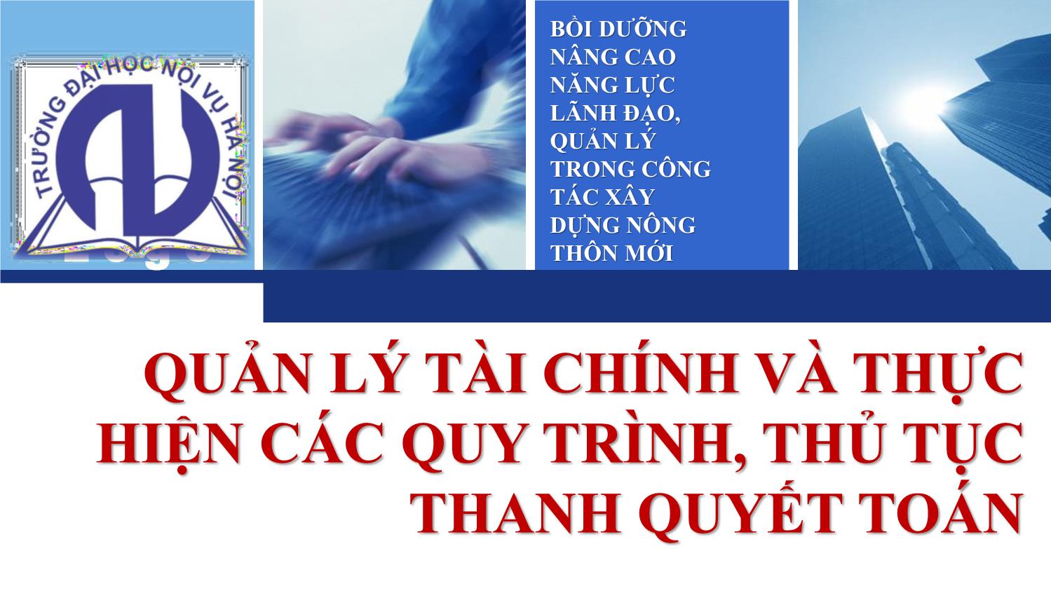 Bài giảng Quản lý tài chính và thực hiện các quy trình, thủ tục thanh quyết toán trang 2