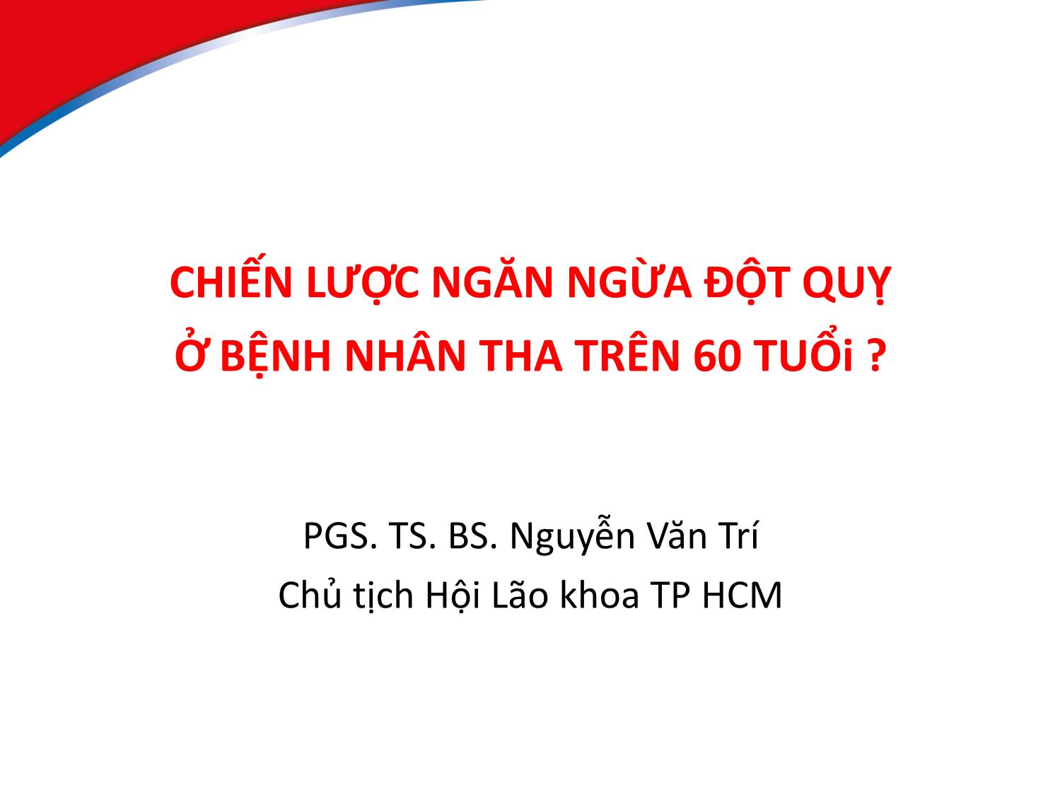 Bài giảng Chiến lược ngăn ngừa đột quỵ ở bệnh nhân tha trên 60 tuổi? trang 1