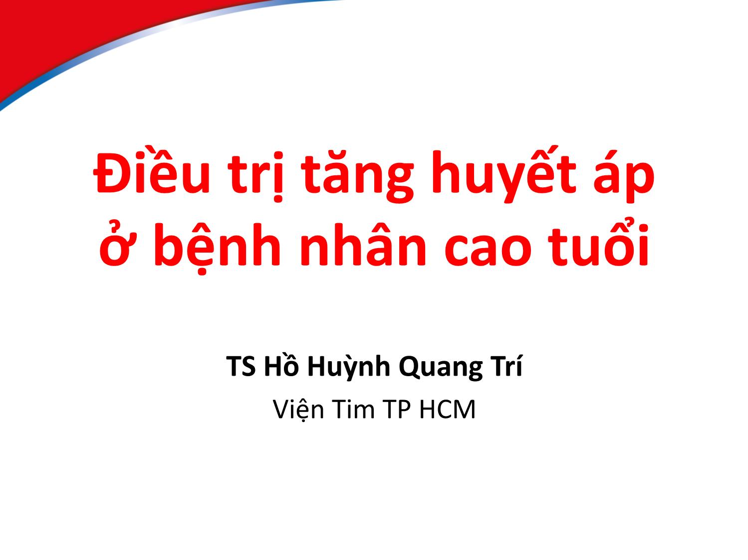 Bài giảng Điều trị tăng huyết áp ở bệnh nhân cao tuổi trang 1