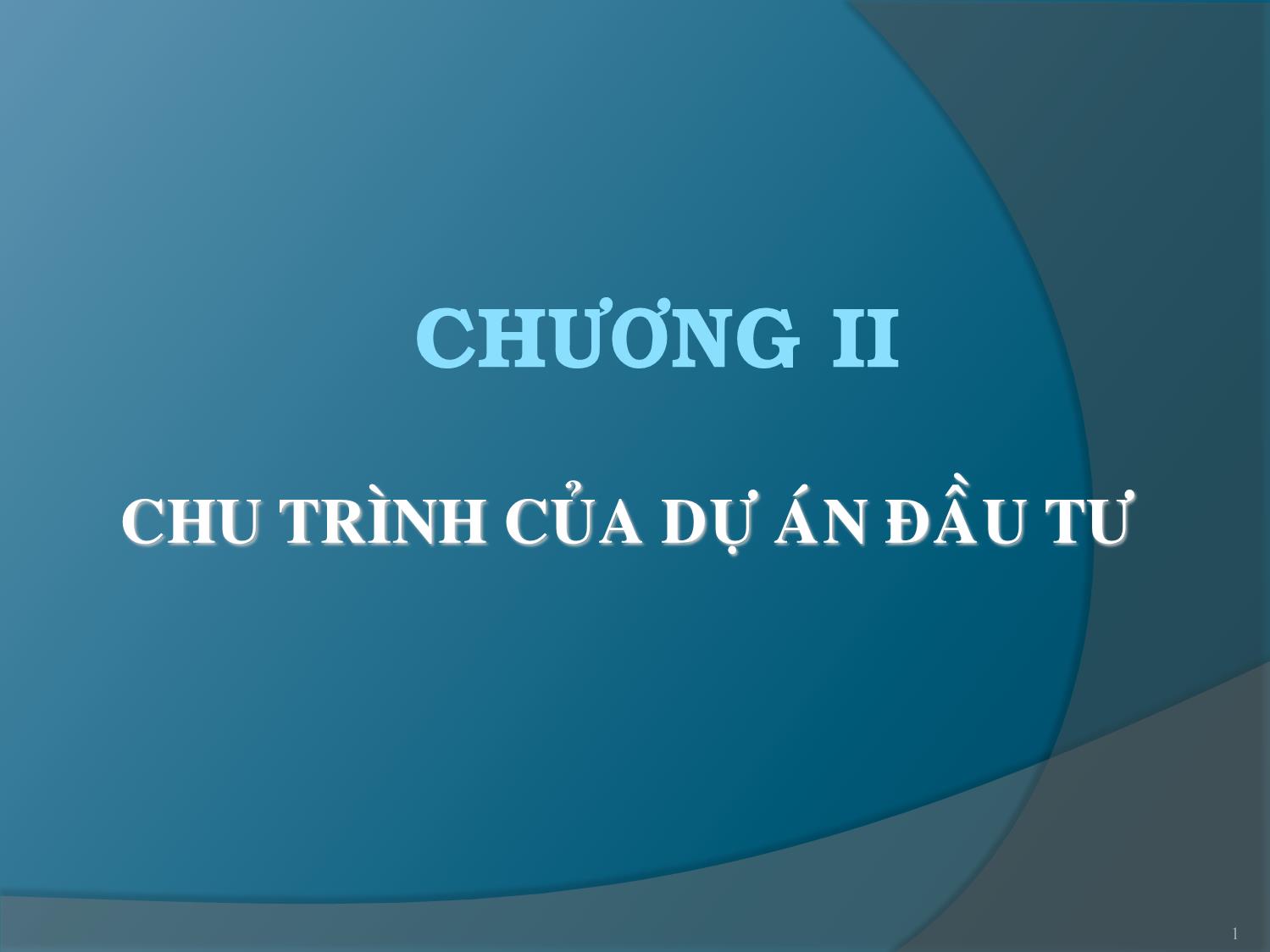 Bài giảng Chu trình của dự án đầu tư trang 1