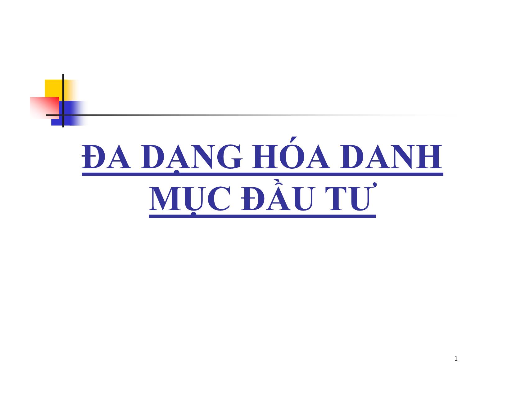 Bài giảng Đa dạng hóa danh mục đầu tư trang 1