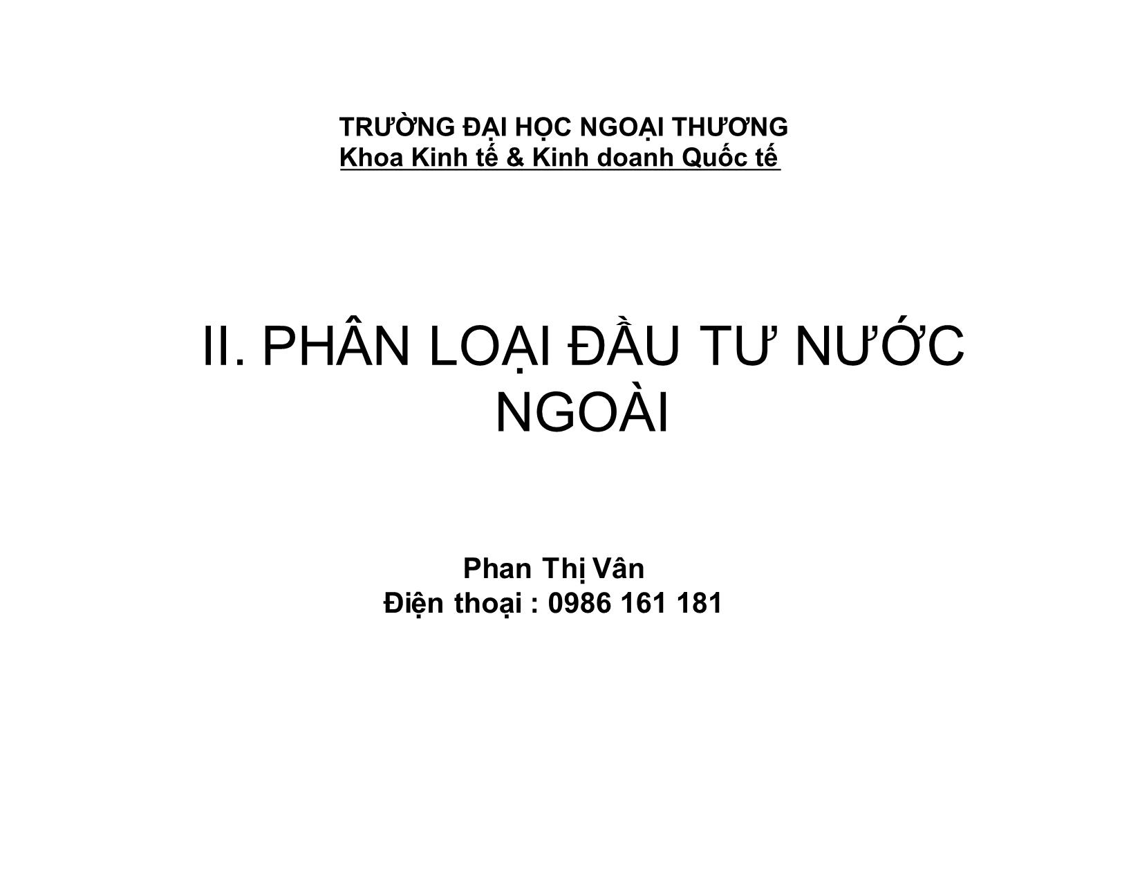 Bài giảng Đầu tư nước ngoài - Chương 2: Phân loại đầu tư nước ngoài - Phan Thị Vân trang 1