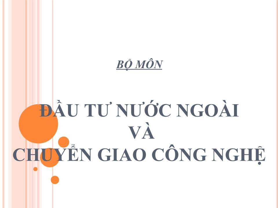 Bài giảng Đầu tư nước ngoài và chuyển giao công nghệ - Chương 2: Dự án đầu tư trực tiếp nước ngoài trang 1