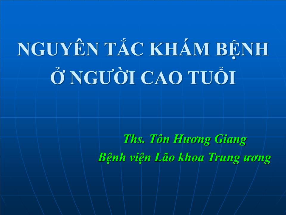 Bài giảng Nguyên tắc khám bệnh ở người cao tuổi trang 1