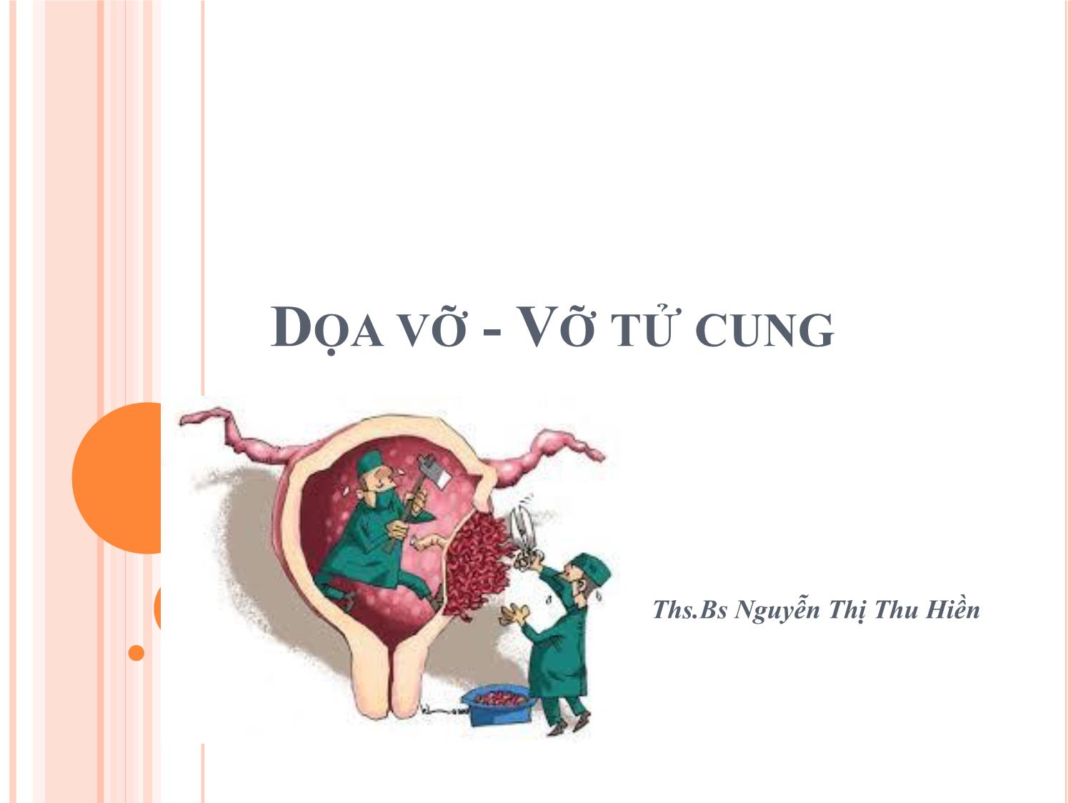 Bài giảng Dọa vỡ - Vỡ tử cung trang 1