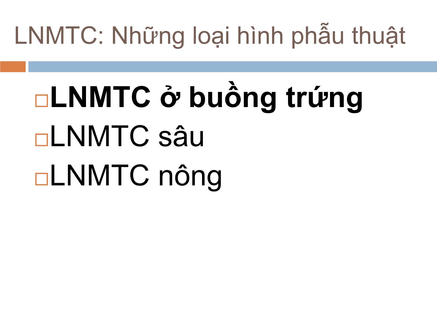 Bài giảng Lạc nội mạc tử cung vai trò của phẫu thuật trang 7