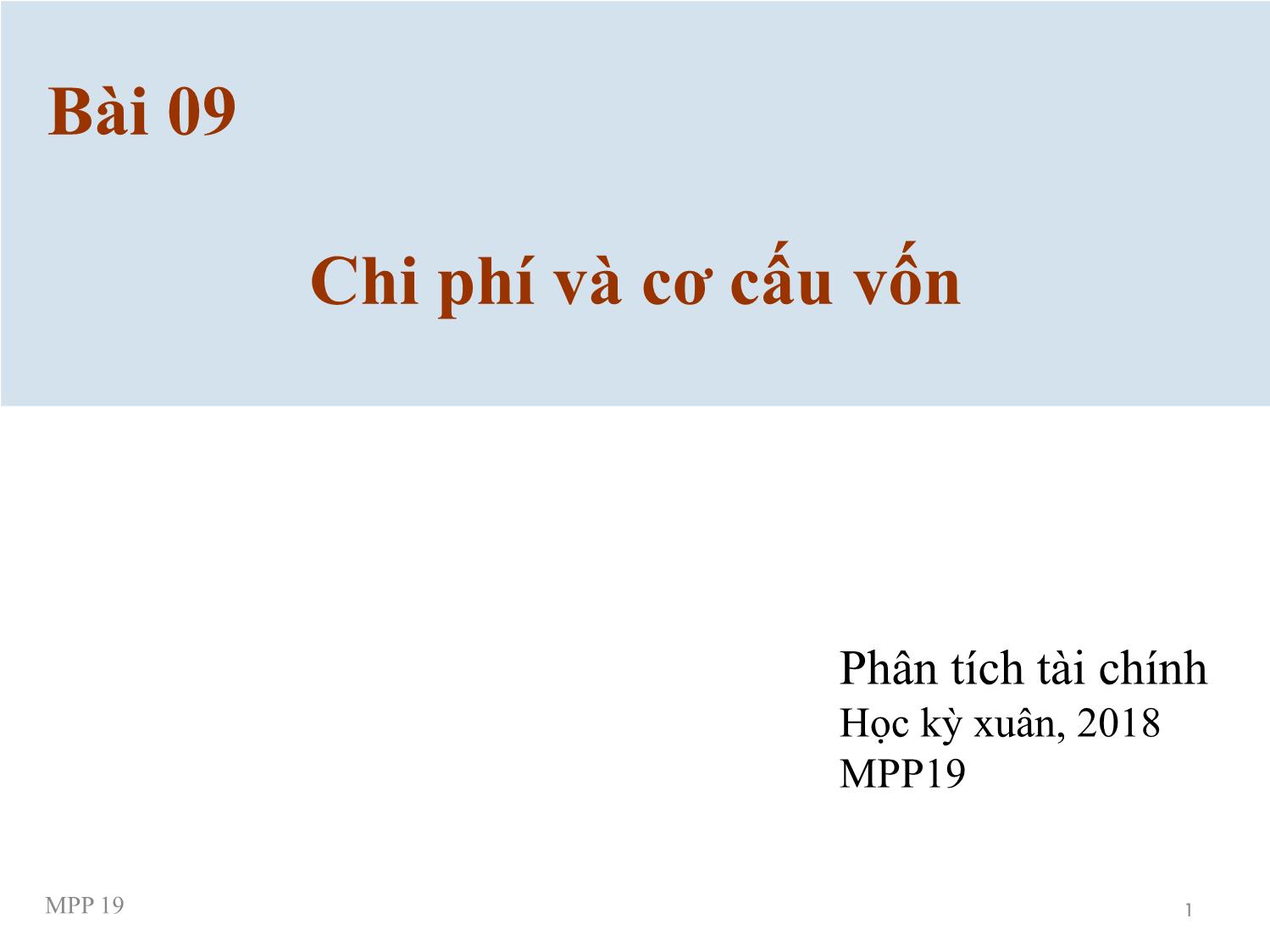 Bài giảng Phân tích tài chính - Bài 9: Chi phí và cơ cấu vốn trang 1