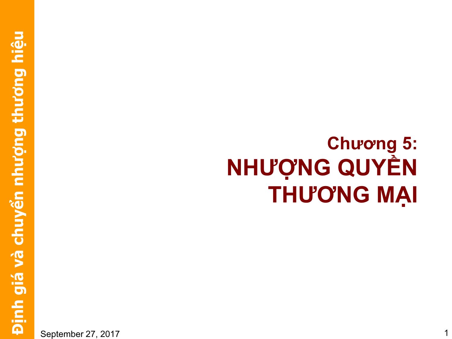 Bài giảng Định giá và chuyển nhượng thương hiệu - Chương 5: Nhượng quyền thương mại trang 1