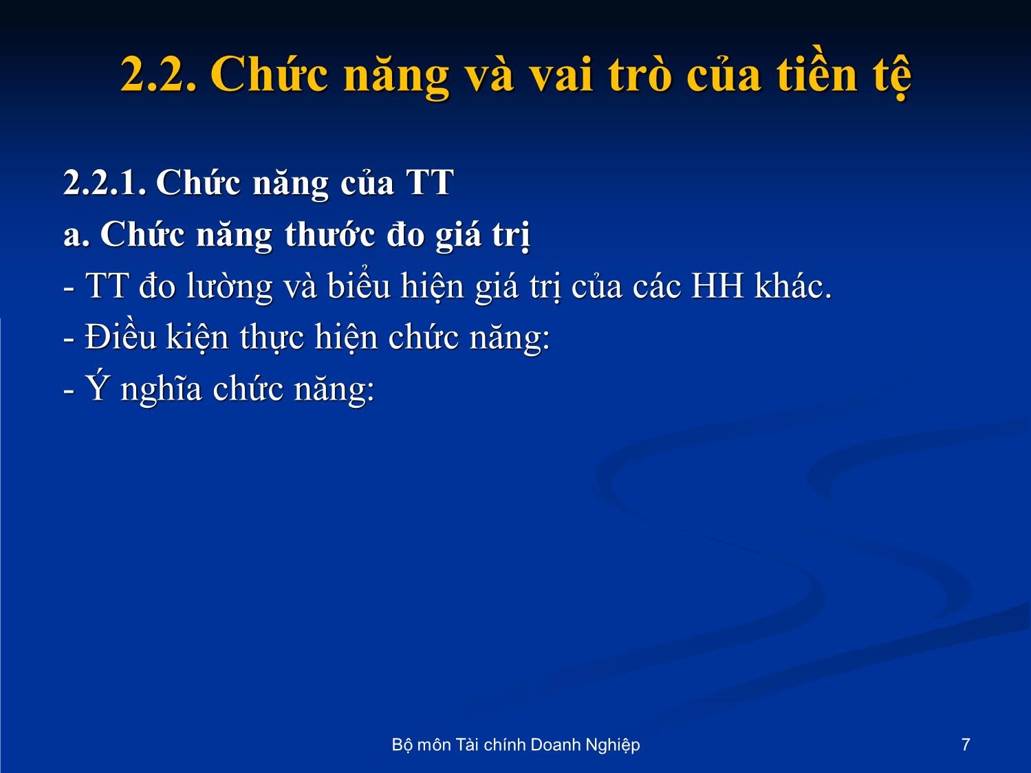 Bài giảng Nhập môn tài chính tiền tệ - Chương 2: Những vấn đề cơ bản về tiền tệ trang 7