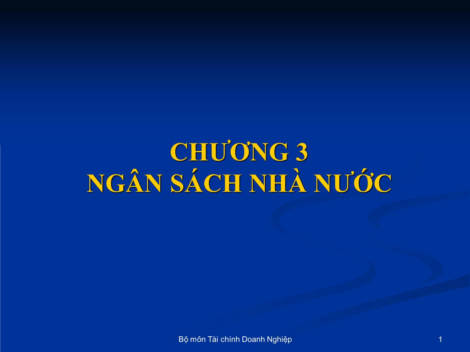 Bài giảng Nhập môn tài chính tiền tệ - Chương 3: Ngân sách nhà nước trang 1