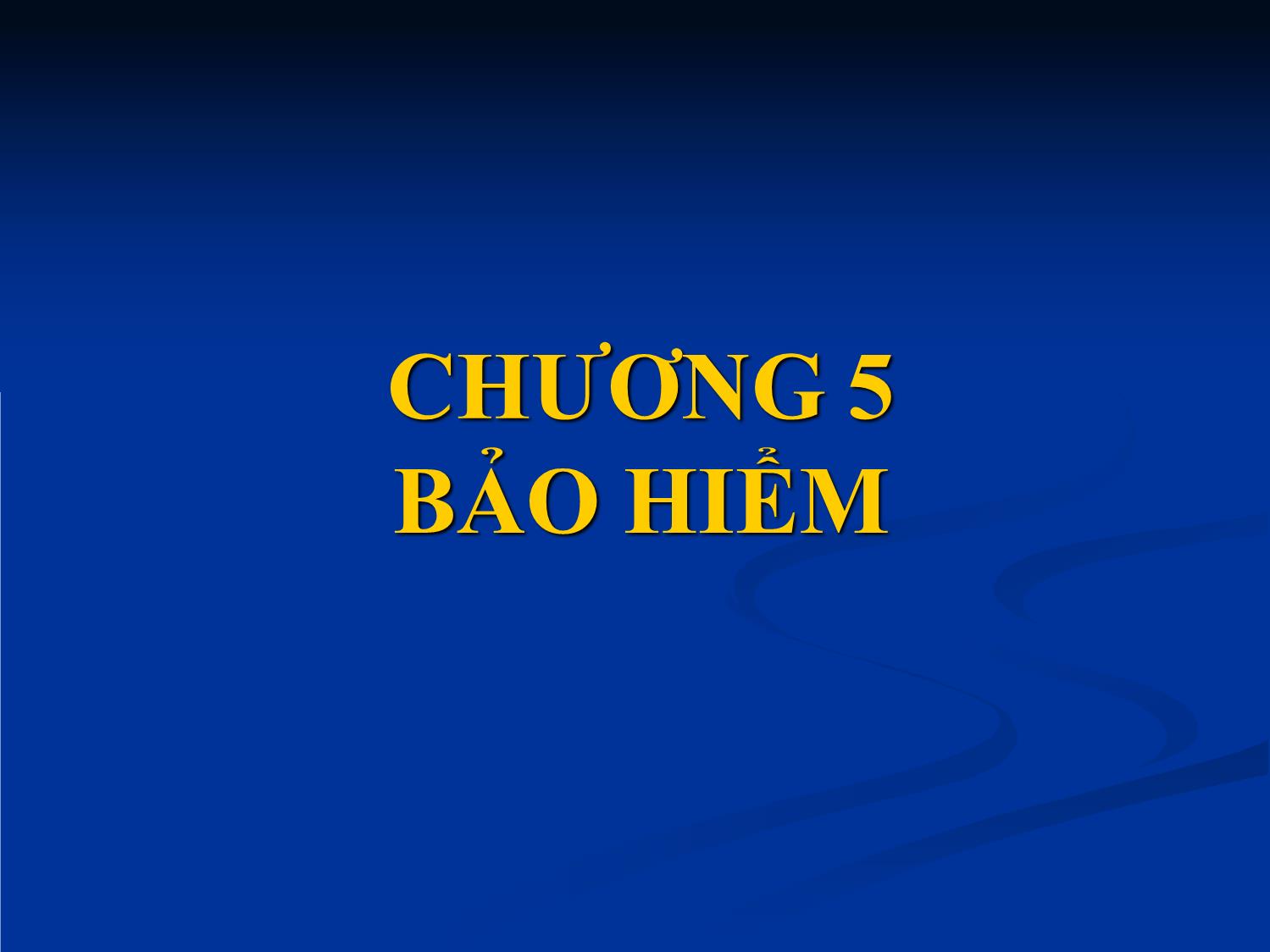 Bài giảng Nhập môn tài chính tiền tệ - Chương 5: Bảo hiểm trang 1