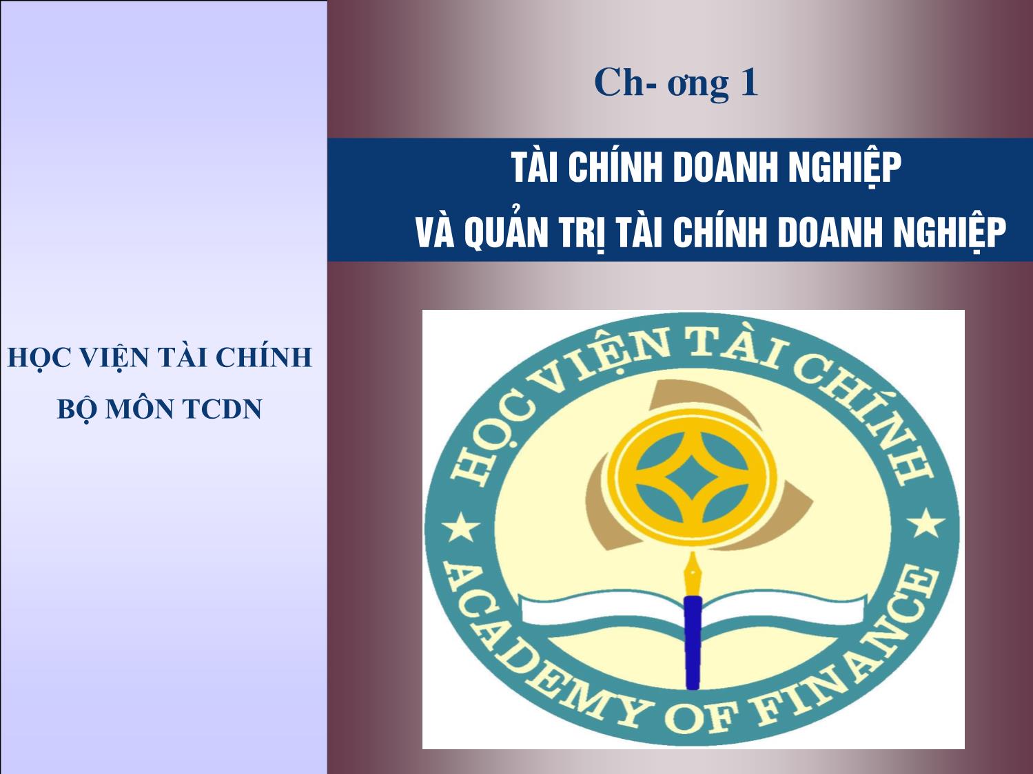 Bài giảng Tài chính doanh nghiệp - Chương 1: Tài chính doanh nghiệp và quản trị tài chính doanh nghiệp trang 1