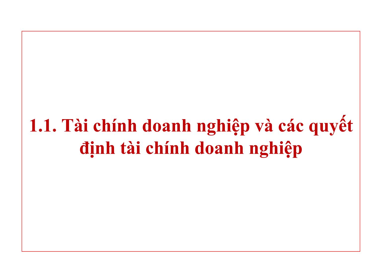 Bài giảng Tài chính doanh nghiệp - Chương 1: Tài chính doanh nghiệp và quản trị tài chính doanh nghiệp trang 4