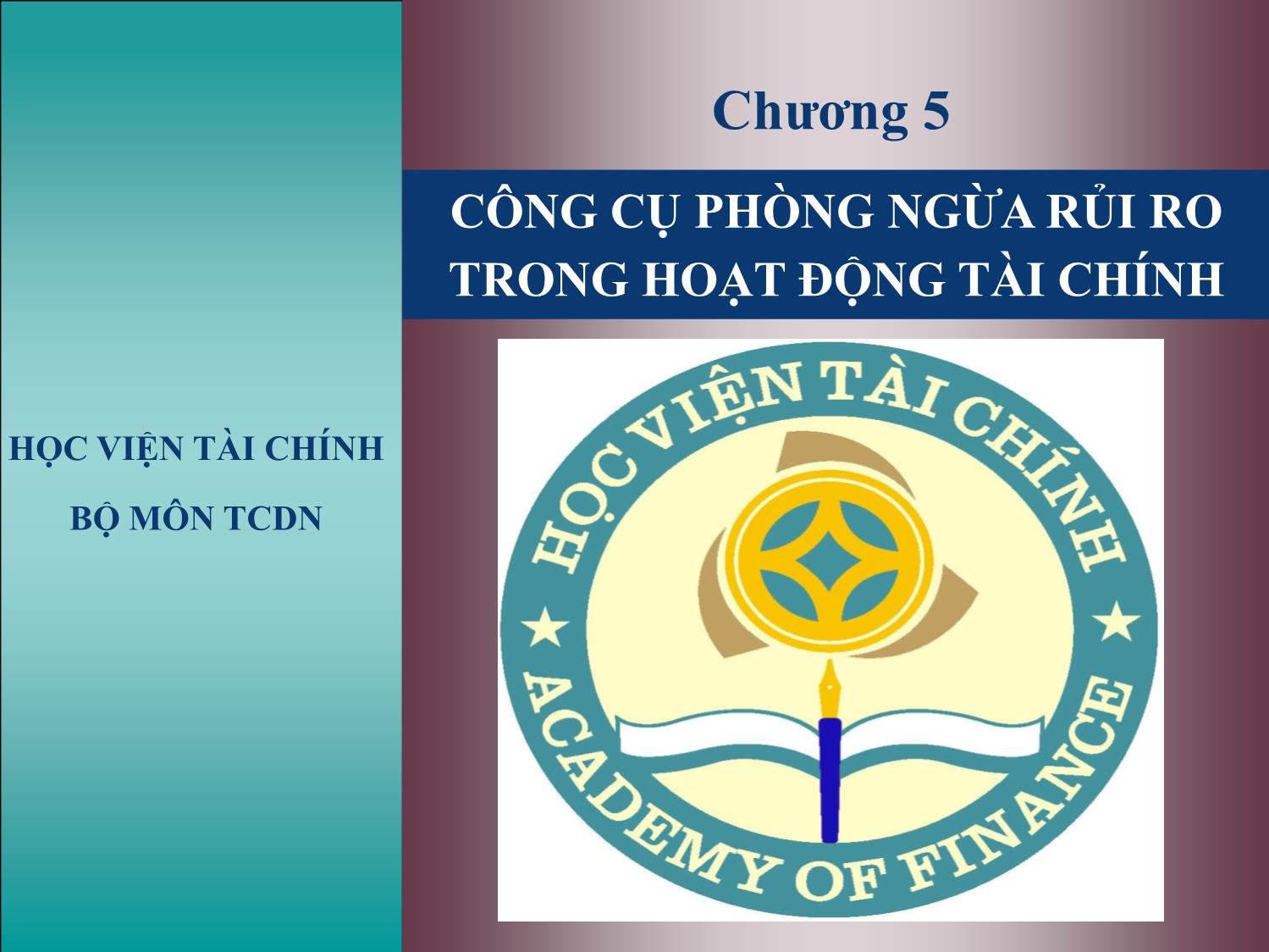 Bài giảng Tài chính doanh nghiệp - Chương 5: Công cụ phòng ngừa rủi ro trong hoạt động tài chính trang 1