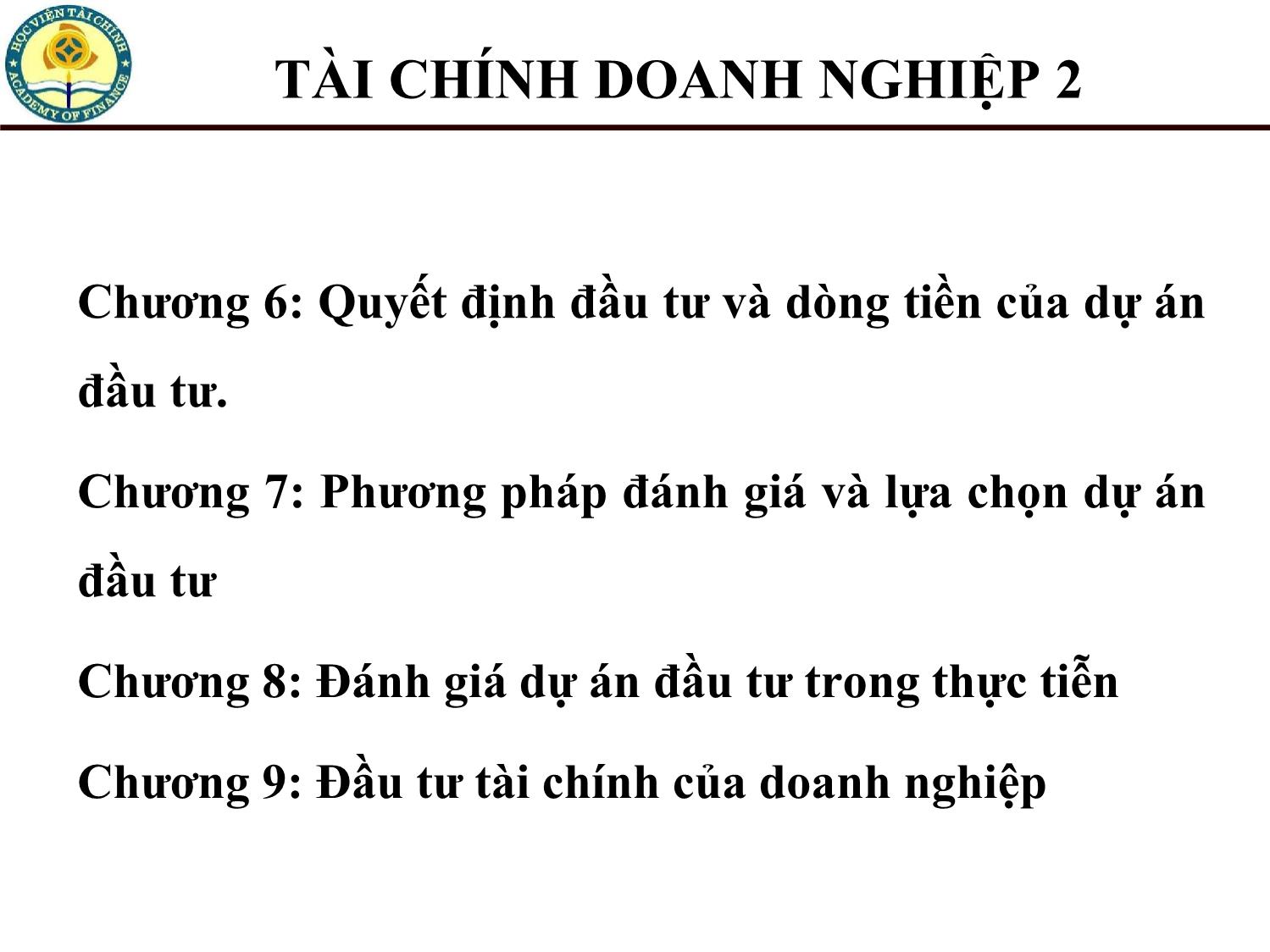 Bài giảng Tài chính doanh nghiệp - Chương 6: Quyết định đầu tư và dòng tiền của dự án đầu tư trang 1