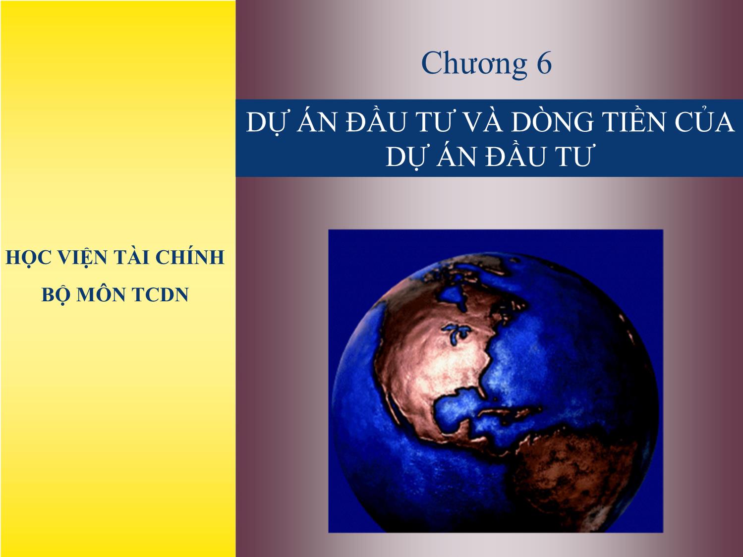 Bài giảng Tài chính doanh nghiệp - Chương 6: Quyết định đầu tư và dòng tiền của dự án đầu tư trang 3