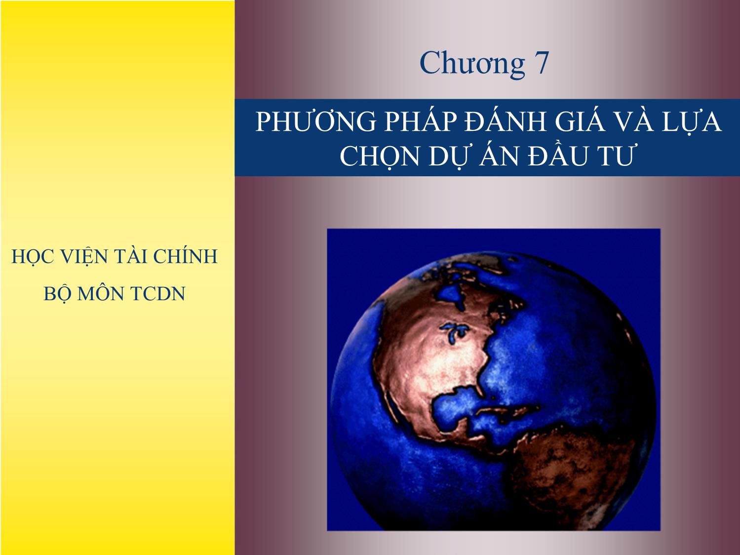 Bài giảng Tài chính doanh nghiệp - Chương 7: Phương pháp đánh giá và lựa chọn dự án đầu tư trang 1