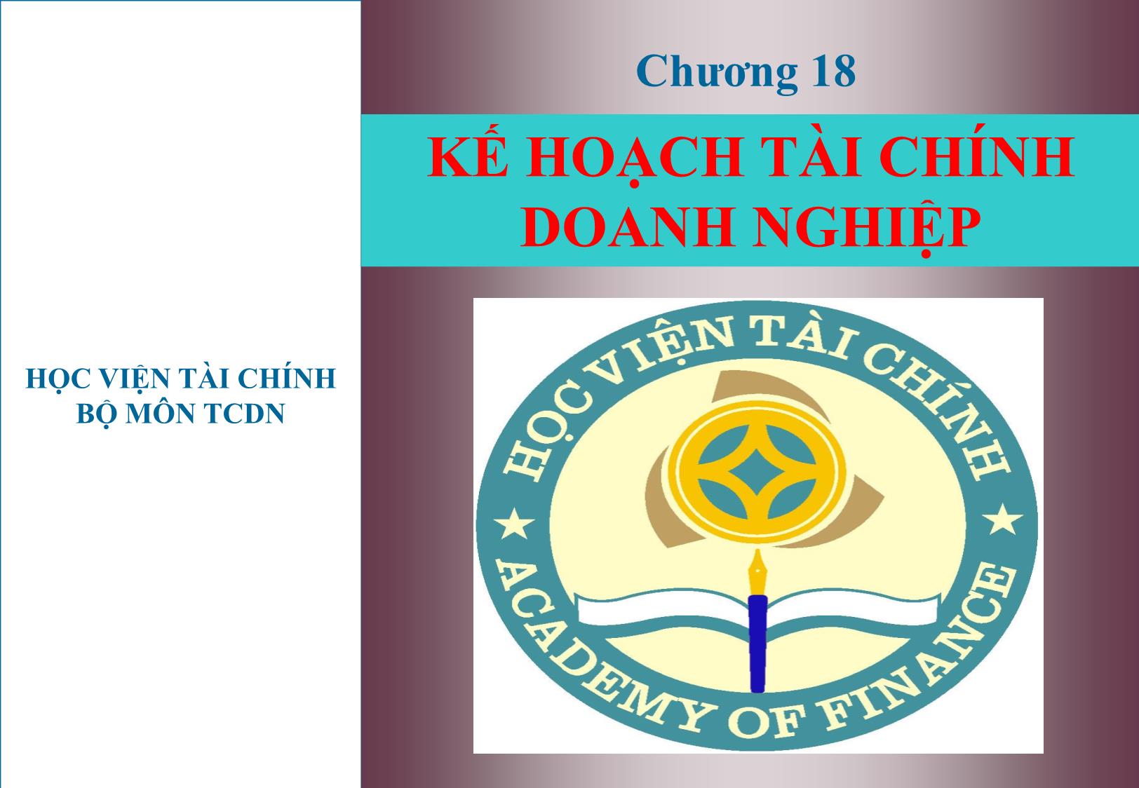 Bài giảng Tài chính doanh nghiệp - Chương 18: Kế hoạch tài chính doanh nghiệp trang 1