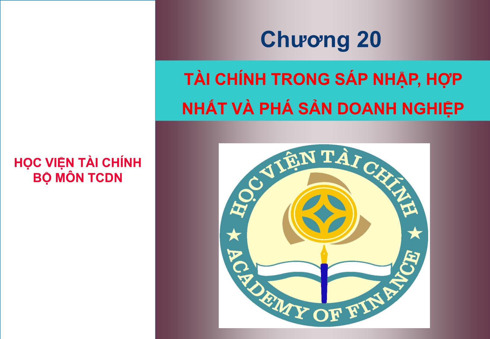 Bài giảng Tài chính doanh nghiệp - Chương 20: Tài chính trong sáp nhập, hợp nhất và phá sản doanh nghiệp trang 1