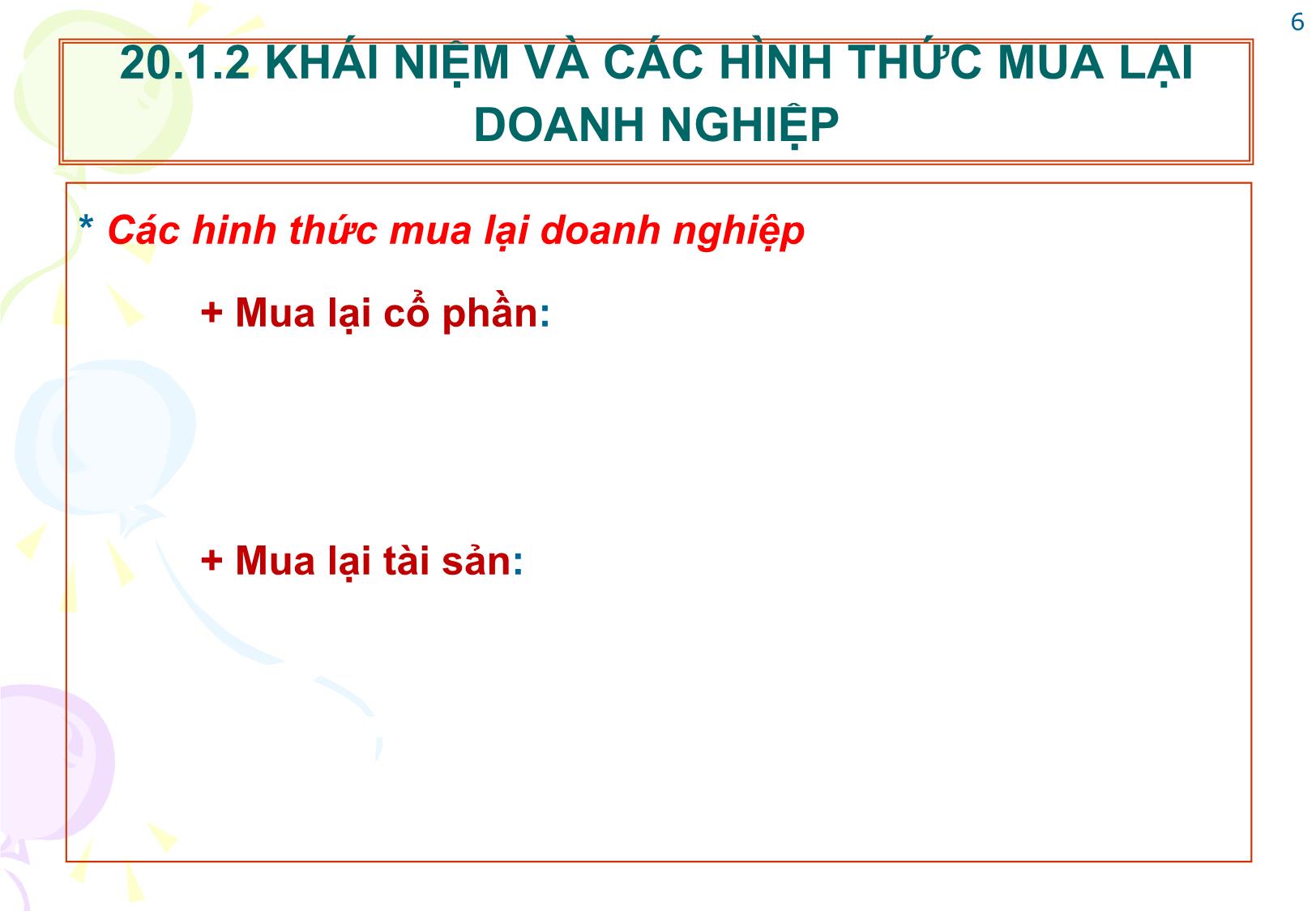 Bài giảng Tài chính doanh nghiệp - Chương 20: Tài chính trong sáp nhập, hợp nhất và phá sản doanh nghiệp trang 6